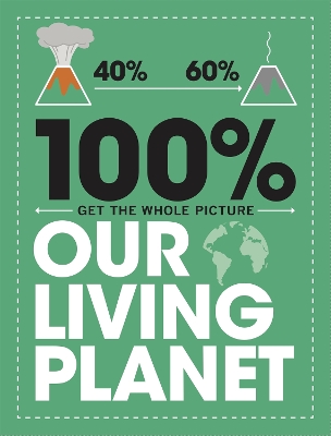 100% Get the Whole Picture: Our Living Planet by Paul Mason