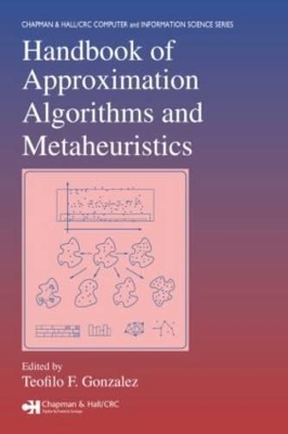 Handbook of Approximation Algorithms and Metaheuristics by Teofilo F. Gonzalez