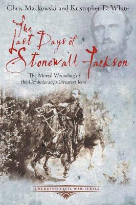 Last Days of Stonewall Jackson book