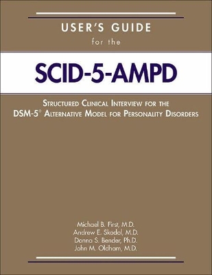User's Guide for the Structured Clinical Interview for the DSM-5 (R) Alternative Model for Personality Disorders (SCID-5-AMPD) book