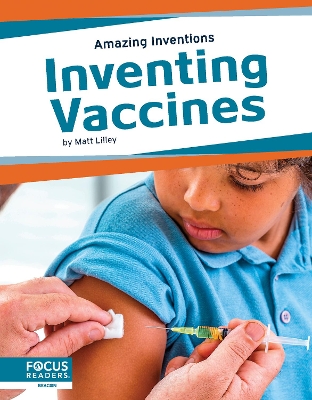 Amazing Inventions: Inventing Vaccines by Matt Lilley