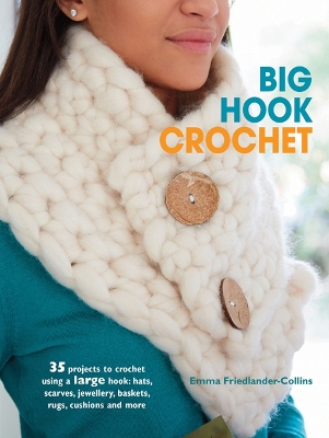 Big Hook Crochet by Emma Friedlander-Collins