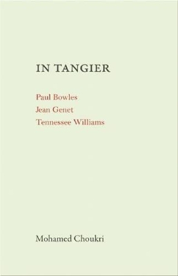 In Tangier by Mohamed Choukri