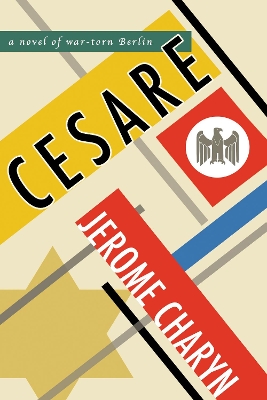 Cesare: A Novel of War-Torn Berlin book