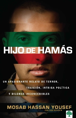 Hijo de Hamás: Un apasionante relato de terror, traición, intriga política y dil emas inconcebibles / A Gripping Account of Terror, Betrayal, Political Intri by Mosab Hassan Yousef