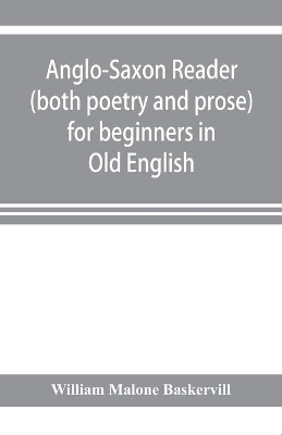 Anglo-Saxon reader (both poetry and prose) for beginners in Old English book