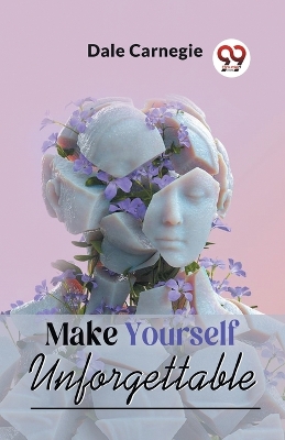 Make Yourself Unforgettable book