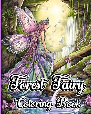 Forest Fairy Coloring Book: Grayscale Adult Coloring Pages with Mythical Creatures for Teens and Woman book