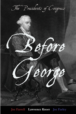 Before George: The Presidents of Congress book