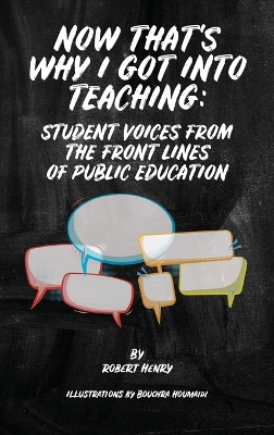 Now That's Why I Got Into Teaching: Student Voices from the Front Lines of Public Education book