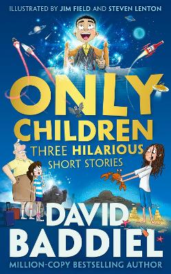 Only Children: Three Hilarious Short Stories by David Baddiel