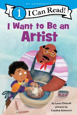 I Want to Be an Artist: A My Community I Can Read book