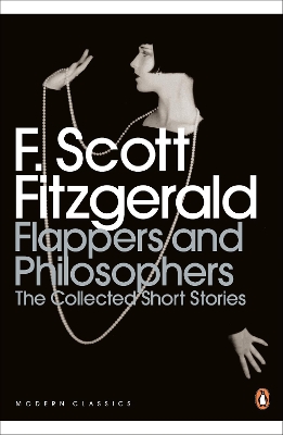 Flappers and Philosophers: The Collected Short Stories of F. Scott Fitzgerald book