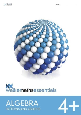 Walker Maths Essentials Algebra 4+: Patterns and Graphs book