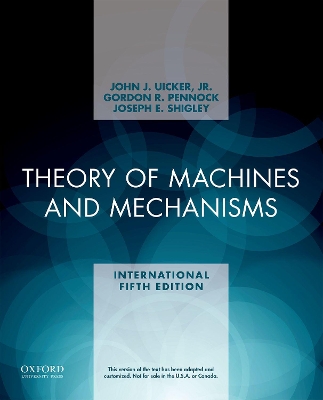 Theory of Machines and Mechanisms by John J. Uicker, Jr