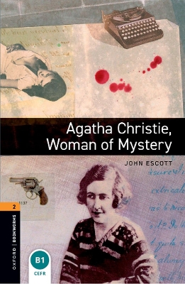 Oxford Bookworms Library: Level 2: Agatha Christie, Woman of Mystery book