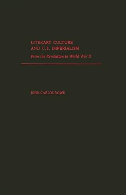 Literary Culture and US Imperialism by John Carlos Rowe