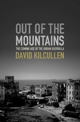 Out of the Mountains by David Kilcullen