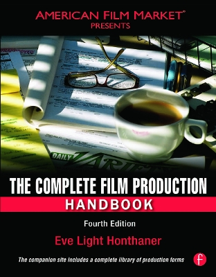 The Complete Film Production Handbook by Eve Light Honthaner