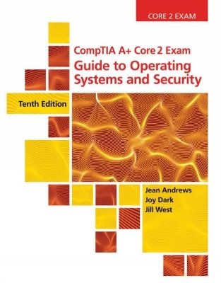 CompTIA A+ Core 2 Exam: Guide to Operating Systems and Security book