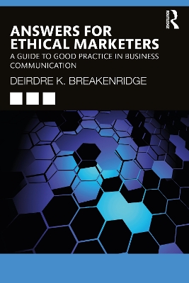 Answers for Ethical Marketers: A Guide to Good Practice in Business Communication by Deirdre K. Breakenridge