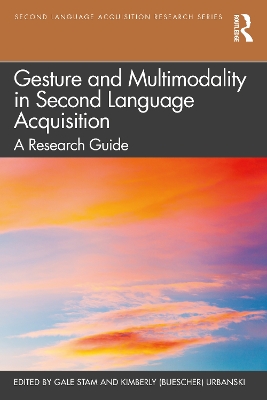 Gesture and Multimodality in Second Language Acquisition: A Research Guide by Gale Stam