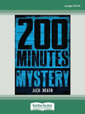 200 MINUTES OF MYSTERY by Jack Heath