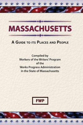 Massachusetts : A Guide to Its Places and People book