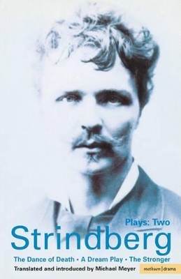 Strindberg Plays: 2: Dream Play; Dance of Death; The Stronger by August Strindberg