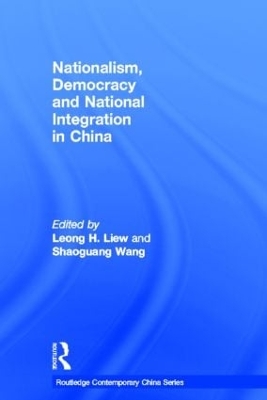 Nationalism, Democracy and National Integration in China by Shaoguang Wang