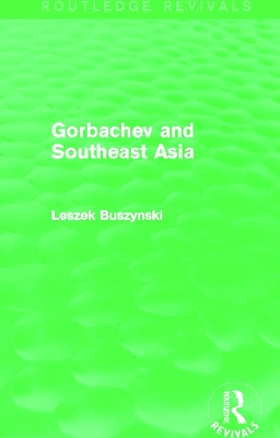 Gorbachev and Southeast Asia (Routledge Revivals) book