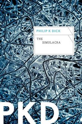 The The Simulacra by Philip K Dick