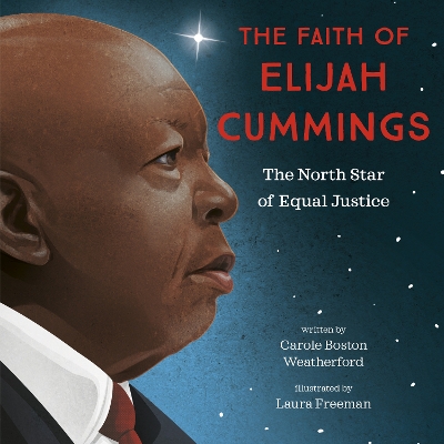 The Faith of Elijah Cummings: The North Star of Equal Justice book