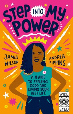 Step into My Power: A Guide to Feeling Good and Living Your Best Life by Jamia Wilson