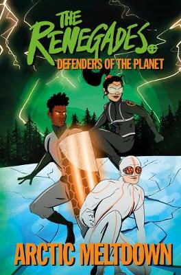 The Renegades: Arctic Meltdown (library edition) book