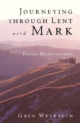 Journeying Through Lent with Mark book