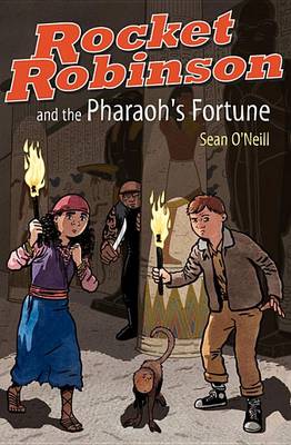 Rocket Robinson and the Pharaoh's Fortune by Sean O'Neill