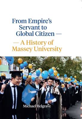 From Empire's Servant to Global Citizen: A history of Massey University book