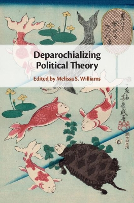Deparochializing Political Theory book