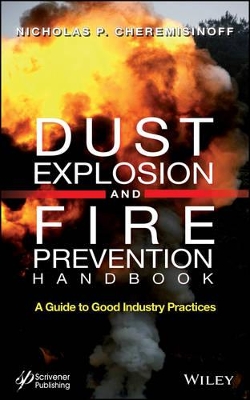 Dust Explosion and Fire Prevention Handbook by Nicholas P. Cheremisinoff