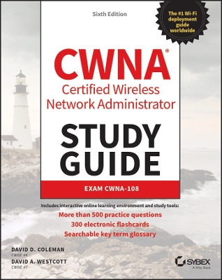 CWNA Certified Wireless Network Administrator Study Guide: Exam CWNA-108 book