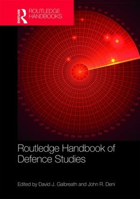 Routledge Handbook of Defence Studies by David J. Galbreath