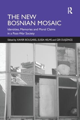 The The New Bosnian Mosaic: Identities, Memories and Moral Claims in a Post-War Society by Elissa Helms