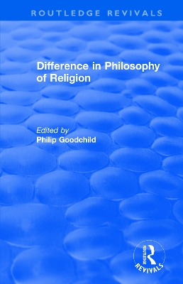 Difference in Philosophy of Religion by Philip Goodchild