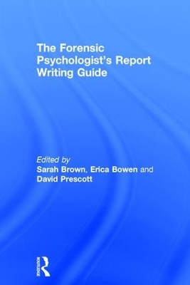 The Forensic Psychologist's Report Writing Guide by Sarah Brown