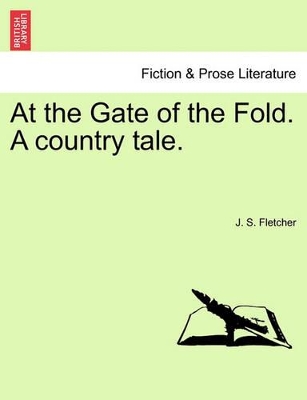 At the Gate of the Fold. a Country Tale. book