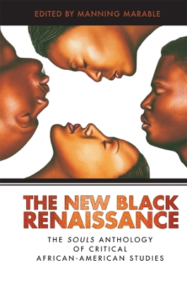 New Black Renaissance: The Souls Anthology of Critical African-American Studies by Manning Marable