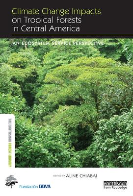 Climate Change Impacts on Tropical Forests in Central America: An ecosystem service perspective by Aline Chiabai