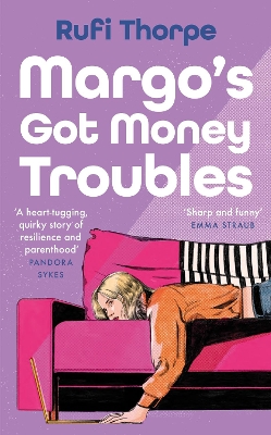 Margo's Got Money Troubles: 'Enormously entertaining and lovable' Nick Hornby by Rufi Thorpe