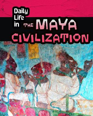 Daily Life in the Maya Civilization book